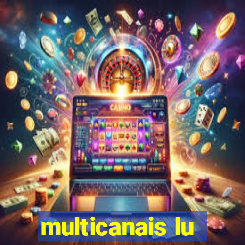 multicanais lu